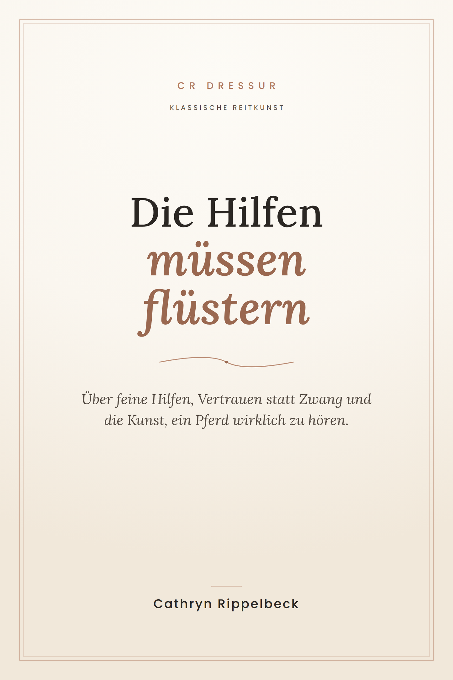 Die Hilfen müssen flüstern – eBook über feines, klassisches Reiten