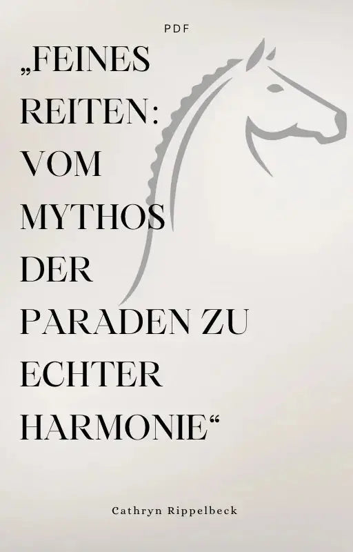 „Feines Reiten: Vom Mythos der Paraden zu echter Harmonie“PDF CR-Harmonyequestrian